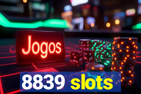 8839 slots