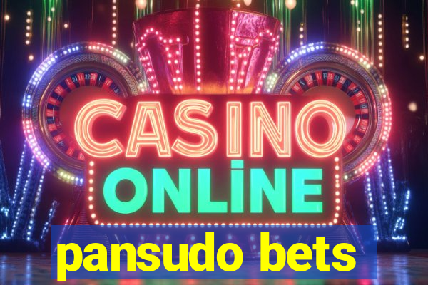 pansudo bets