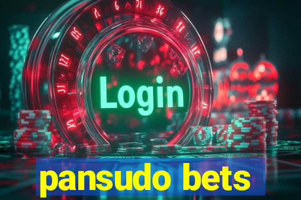 pansudo bets