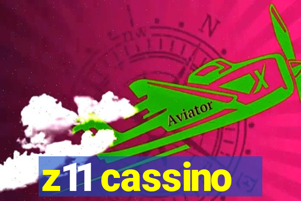 z11 cassino