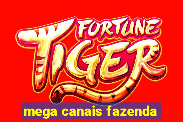 mega canais fazenda