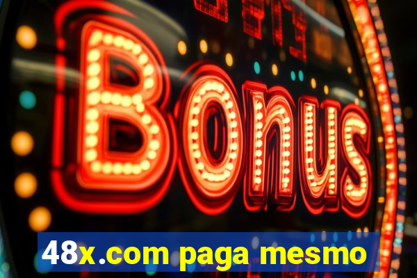 48x.com paga mesmo