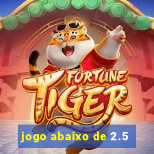 jogo abaixo de 2.5