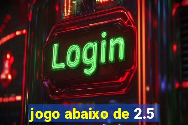 jogo abaixo de 2.5