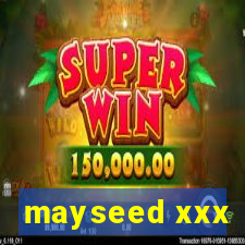 mayseed xxx