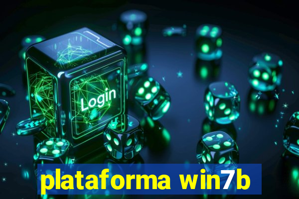 plataforma win7b