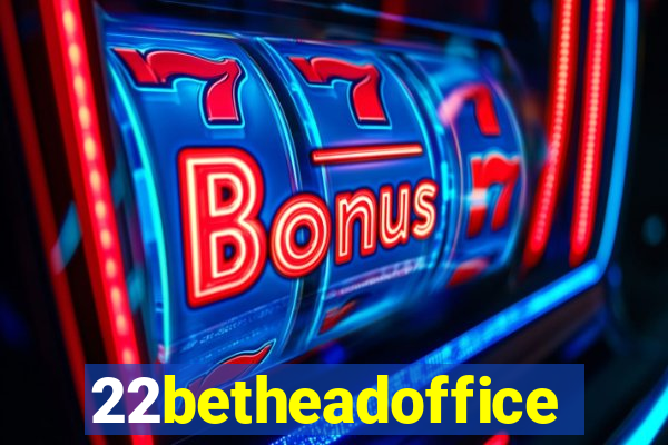 22betheadoffice