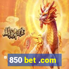 850 bet .com