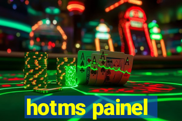 hotms painel