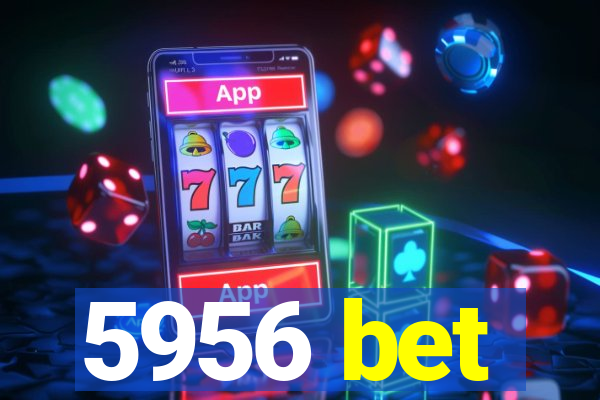 5956 bet