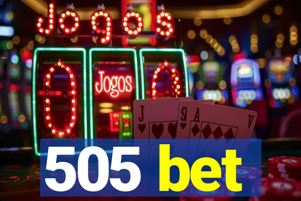 505 bet