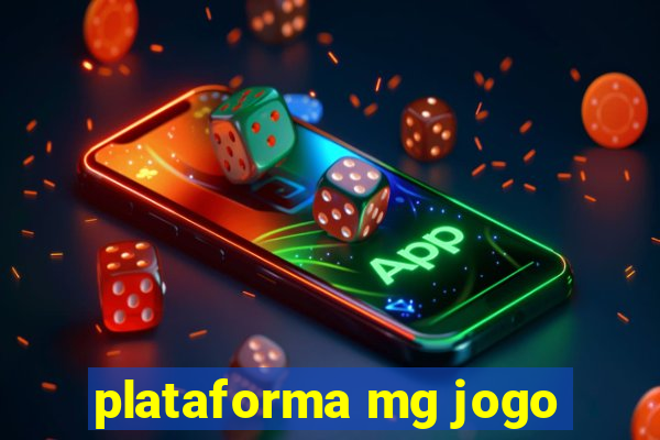 plataforma mg jogo