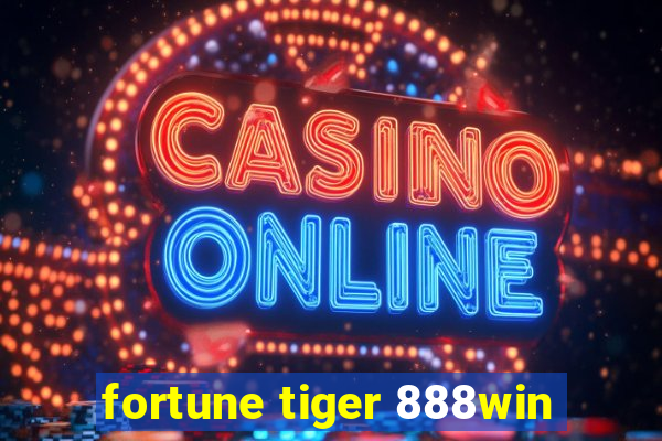 fortune tiger 888win