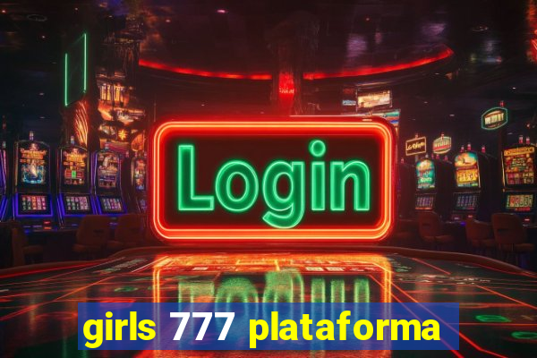 girls 777 plataforma