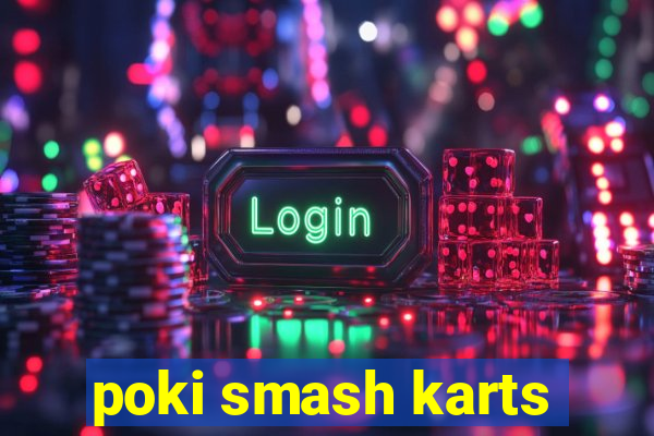 poki smash karts