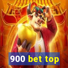 900 bet top