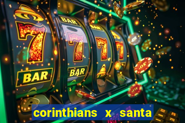 corinthians x santa cruz ao vivo hd