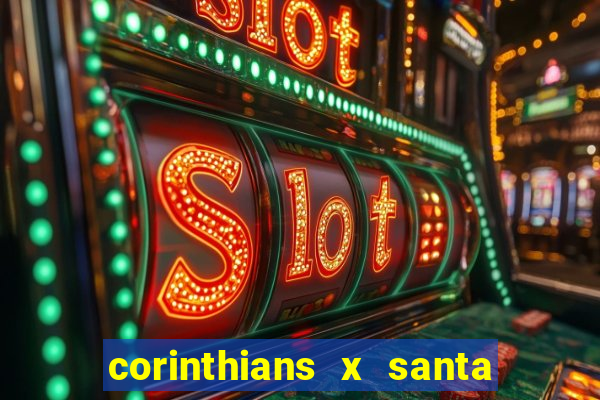 corinthians x santa cruz ao vivo hd