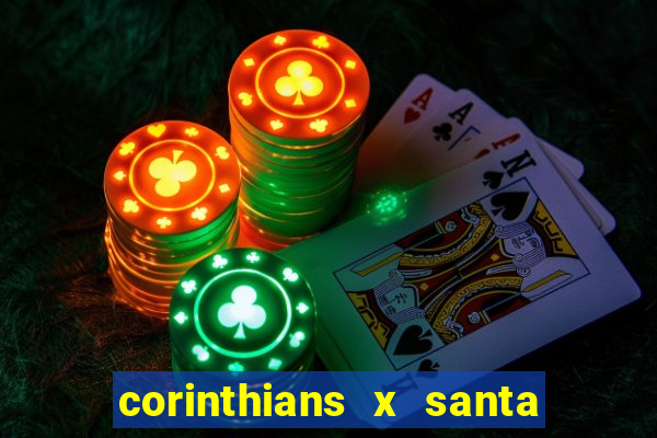 corinthians x santa cruz ao vivo hd