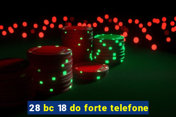 28 bc 18 do forte telefone