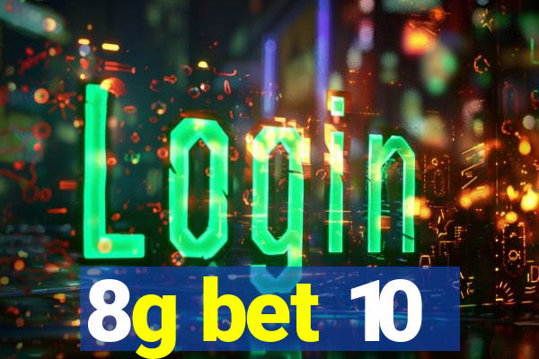 8g bet 10