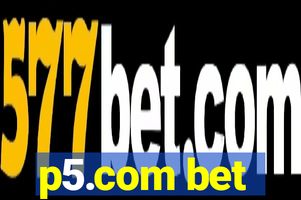 p5.com bet