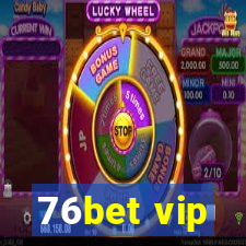 76bet vip