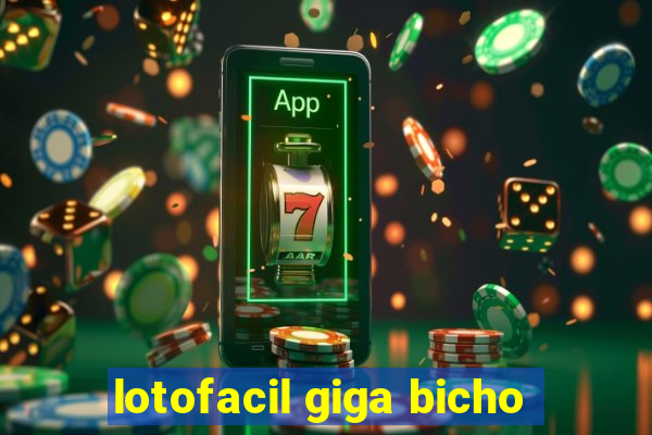 lotofacil giga bicho