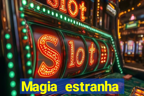 Magia estranha filme completo dublado