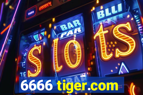 6666 tiger.com