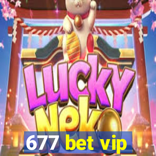 677 bet vip