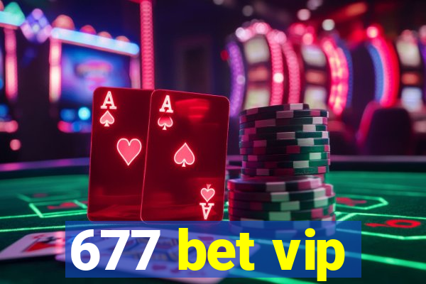 677 bet vip