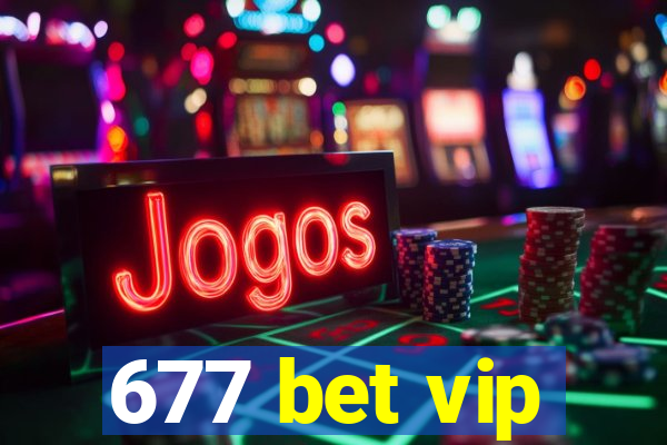 677 bet vip