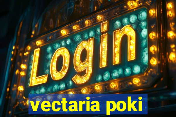 vectaria poki