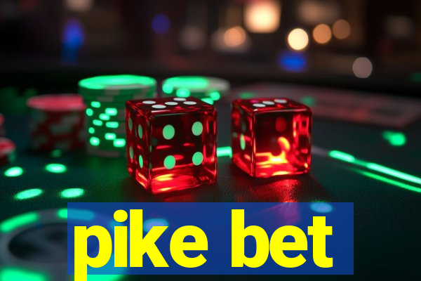 pike bet