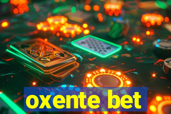 oxente bet