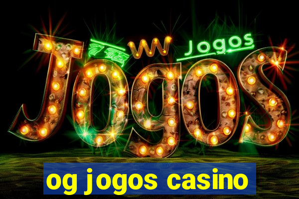 og jogos casino