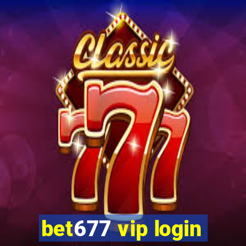 bet677 vip login