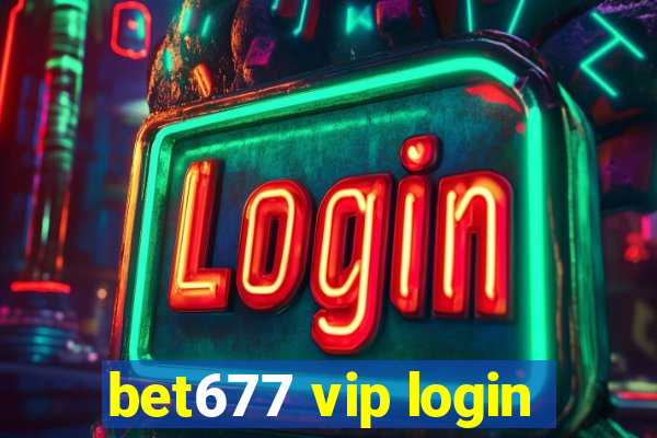 bet677 vip login