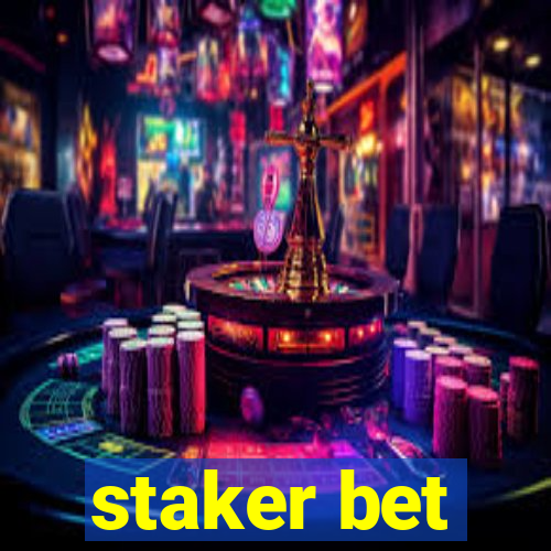 staker bet