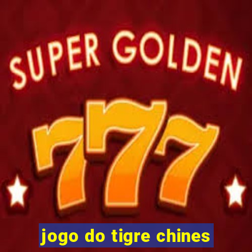 jogo do tigre chines