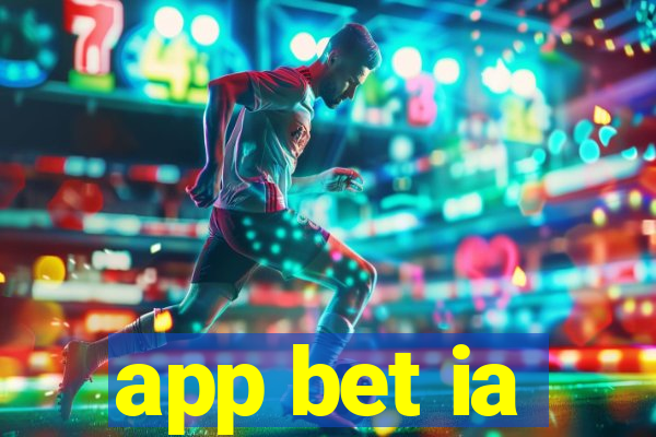 app bet ia