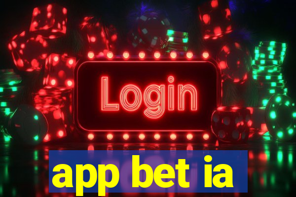 app bet ia