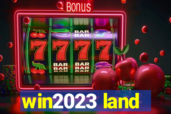 win2023 land