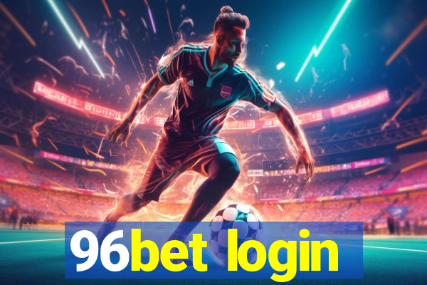 96bet login