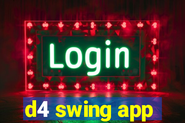 d4 swing app