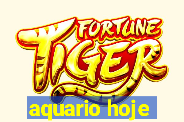 aquario hoje