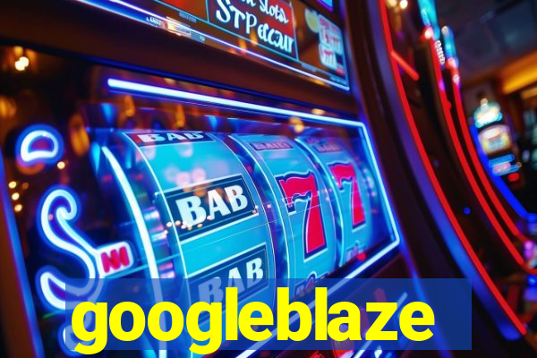 googleblaze