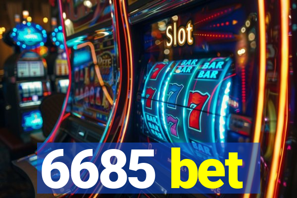 6685 bet