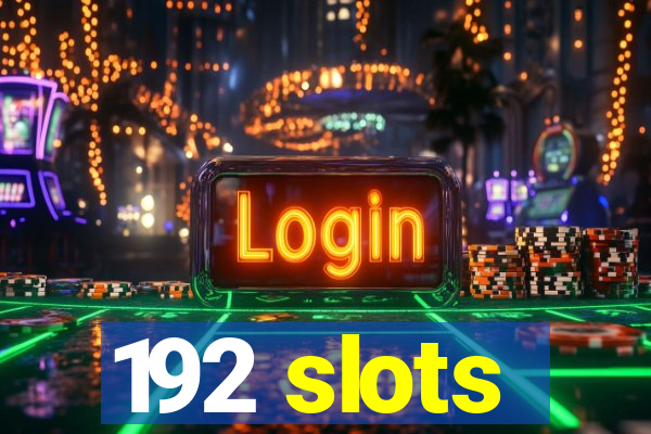 192 slots